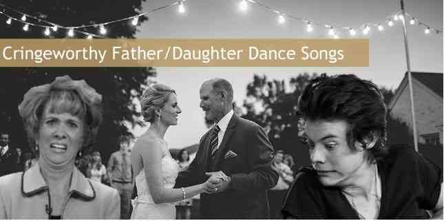 Cringeworthy Father/Daughter Dance Songs